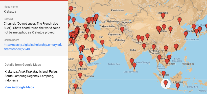 A screen shot of the map of locations in Cassity's poetry. The map shows part of Africa and much of Asia, with many red pins dotting the map. One pin is highlighted, and the info box on the side of the map identifies "Krakatoa" and provides the context where the locations appears: "Chunnel. (Do not sneer; The French dug Suez). Shots heard round the world Need not be metaphor, as Krakatoa proved." The box also provides a link to poem where the location appears: http://cassity.digitalscholarship.emory.edu/items/show/2940 .