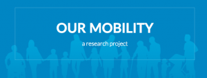 Our Mobility, A Research Project
